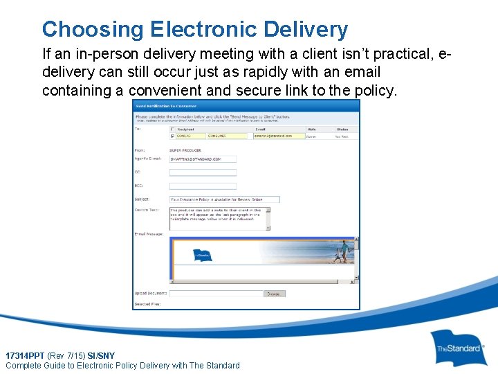 Choosing Electronic Delivery If an in-person delivery meeting with a client isn’t practical, edelivery