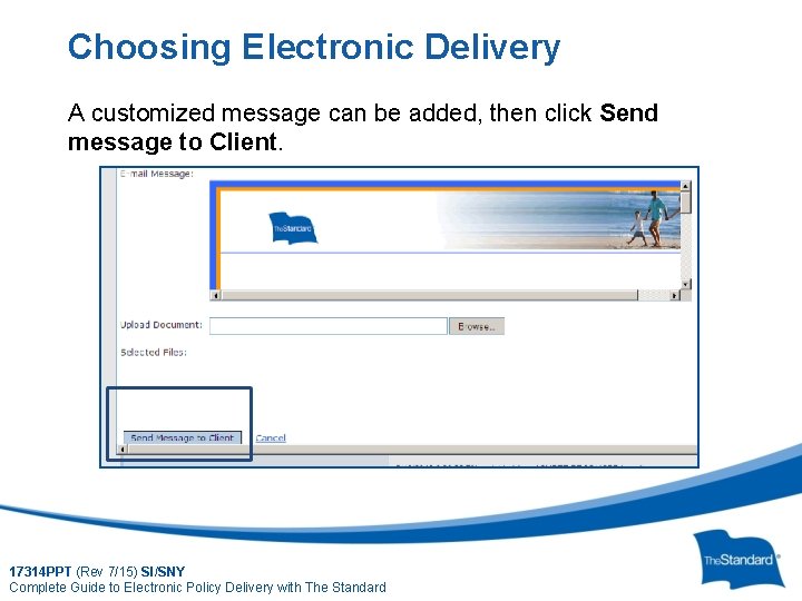 Choosing Electronic Delivery A customized message can be added, then click Send message to