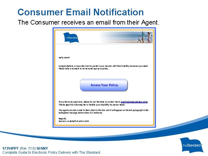 Consumer Email Notification The Consumer receives an email from their Agent. Hello MARY Congratulations
