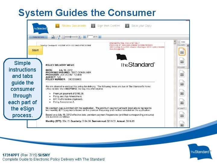 System Guides the Consumer Simple instructions and tabs guide the consumer through each part