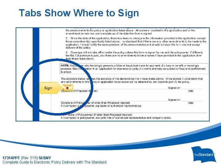 Tabs Show Where to Sign 17314 PPT (Rev 7/15) SI/SNY © 2010 Standard Insurance