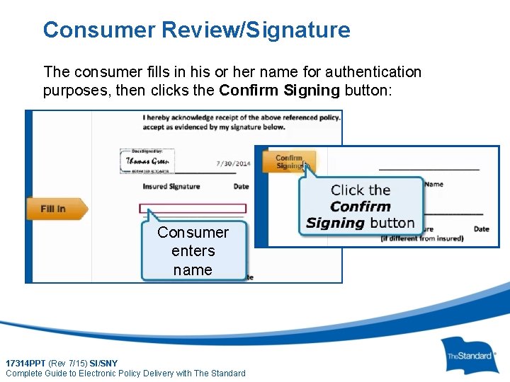 Consumer Review/Signature The consumer fills in his or her name for authentication purposes, then