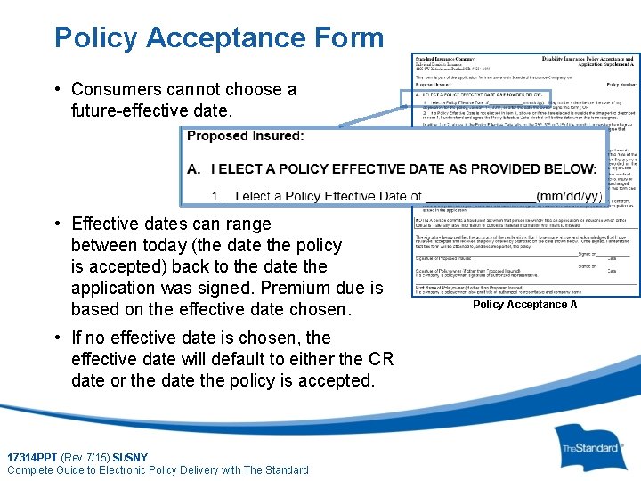 Policy Acceptance Form • Consumers cannot choose a future-effective date. • Effective dates can