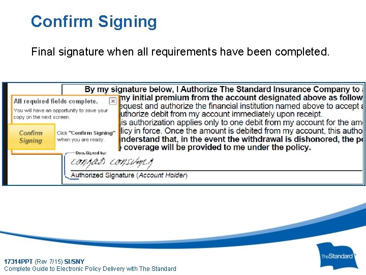 Confirm Signing Final signature when all requirements have been completed. 17314 PPT (Rev 7/15)