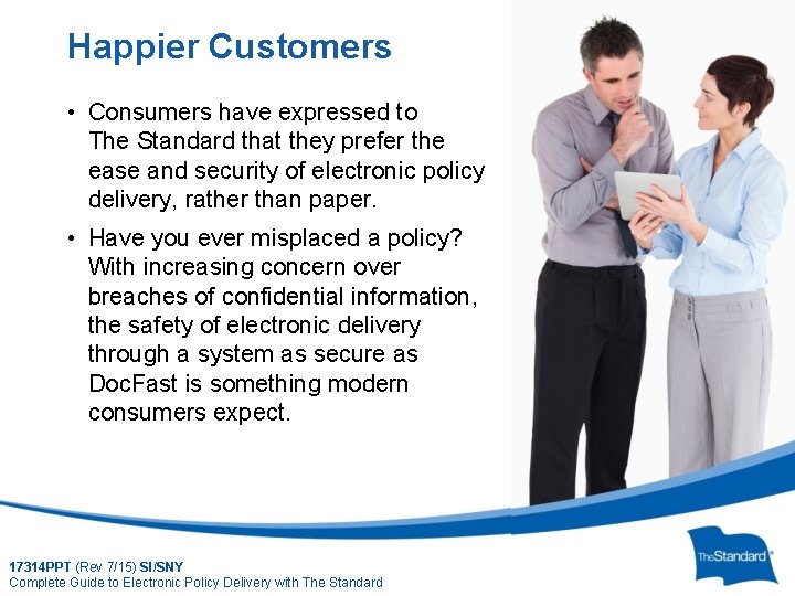 Happier Customers • Consumers have expressed to The Standard that they prefer the ease