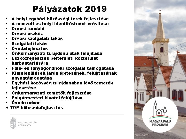 Pályázatok 2019 • • • • + A helyi egyházi közösségi terek fejlesztése A