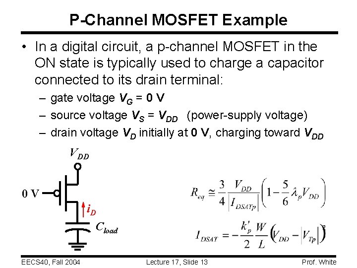 P-Channel MOSFET Example • In a digital circuit, a p-channel MOSFET in the ON
