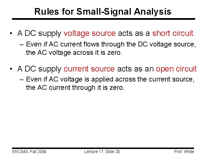 Rules for Small-Signal Analysis • A DC supply voltage source acts as a short