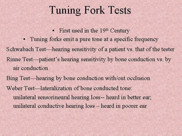 Tuning Fork Tests • First used in the 19 th Century • Tuning forks