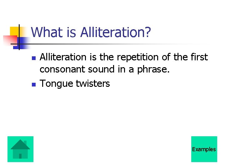 What is Alliteration? n n Alliteration is the repetition of the first consonant sound