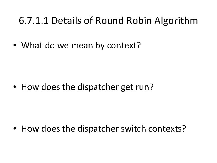 6. 7. 1. 1 Details of Round Robin Algorithm • What do we mean