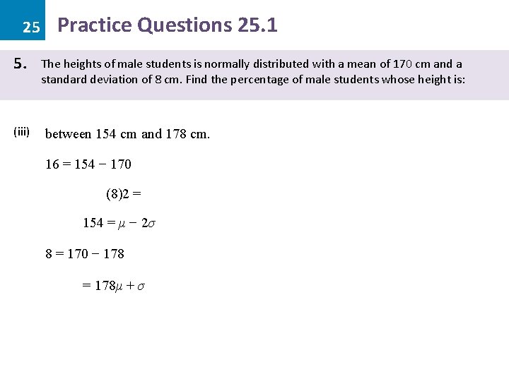 25 5. (iii) Practice Questions 25. 1 The heights of male students is normally 25 5. (iii) Practice Questions 25. 1 The heights of male students is normally
