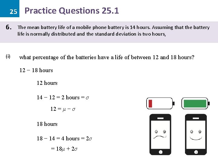 25 6. (i) Practice Questions 25. 1 The mean battery life of a mobile 25 6. (i) Practice Questions 25. 1 The mean battery life of a mobile