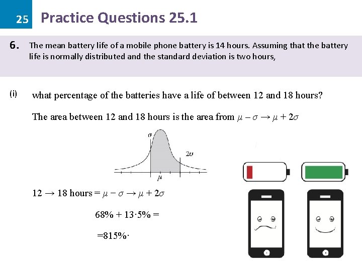 25 6. (i) Practice Questions 25. 1 The mean battery life of a mobile 25 6. (i) Practice Questions 25. 1 The mean battery life of a mobile