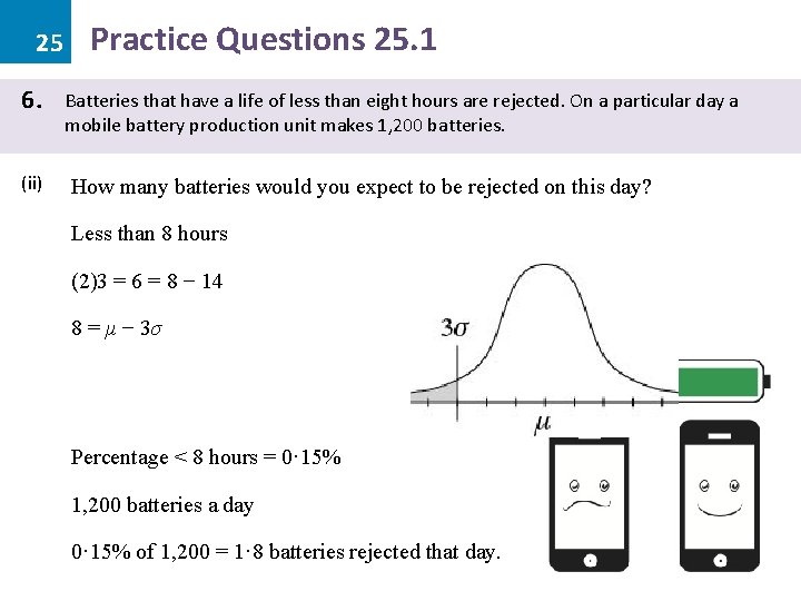 25 6. (ii) Practice Questions 25. 1 Batteries that have a life of less 25 6. (ii) Practice Questions 25. 1 Batteries that have a life of less