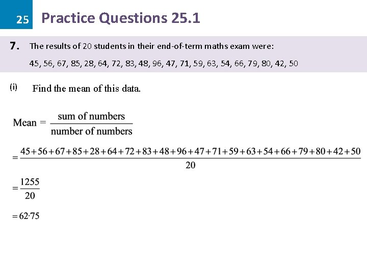 25 7. Practice Questions 25. 1 The results of 20 students in their end-of-term 25 7. Practice Questions 25. 1 The results of 20 students in their end-of-term