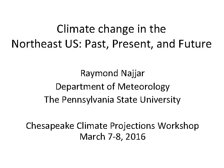 Climate change in the Northeast US Past Present