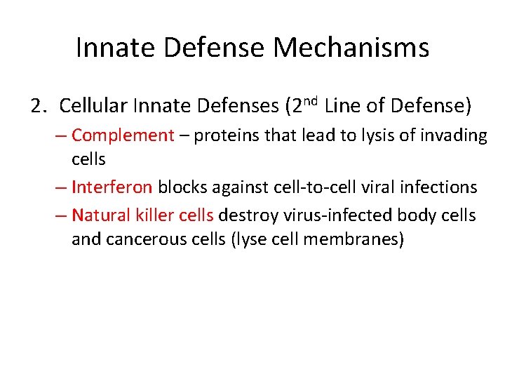 Innate Defense Mechanisms 2. Cellular Innate Defenses (2 nd Line of Defense) – Complement