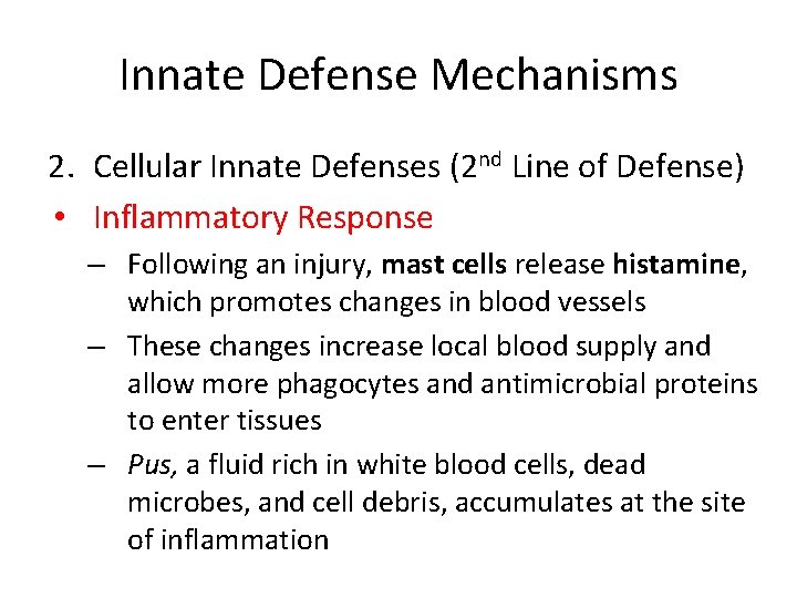 Innate Defense Mechanisms 2. Cellular Innate Defenses (2 nd Line of Defense) • Inflammatory