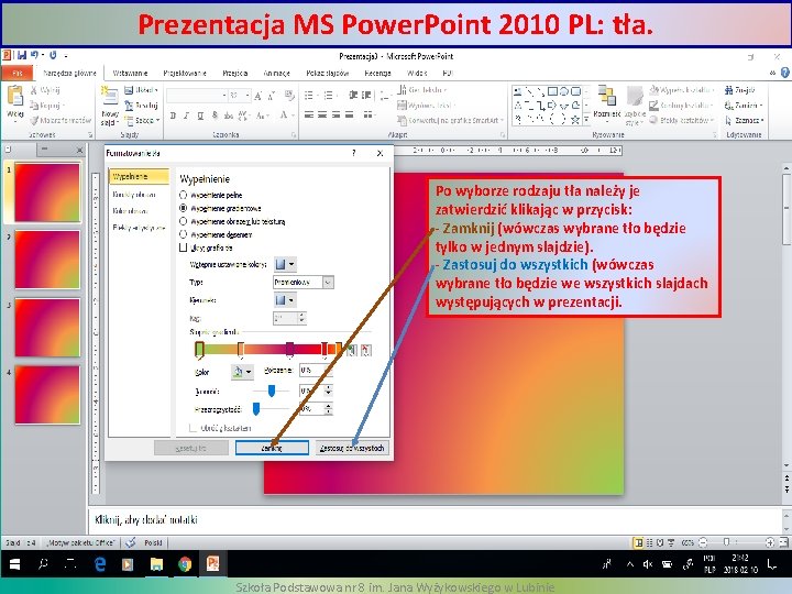 Prezentacja MS Power. Point 2010 PL: tła. Po wyborze rodzaju tła należy je zatwierdzić