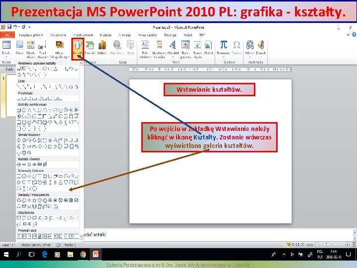 Prezentacja MS Power. Point 2010 PL: grafika - kształty. Wstawianie kształtów. Po wejściu w