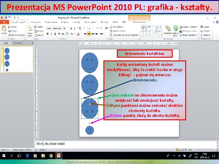 Prezentacja MS Power. Point 2010 PL: grafika - kształty. Wstawianie kształtów. Każdy wstawiony kształt