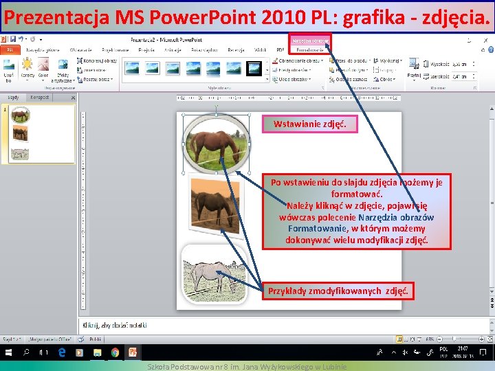 Prezentacja MS Power. Point 2010 PL: grafika - zdjęcia. Wstawianie zdjęć. Po wstawieniu do