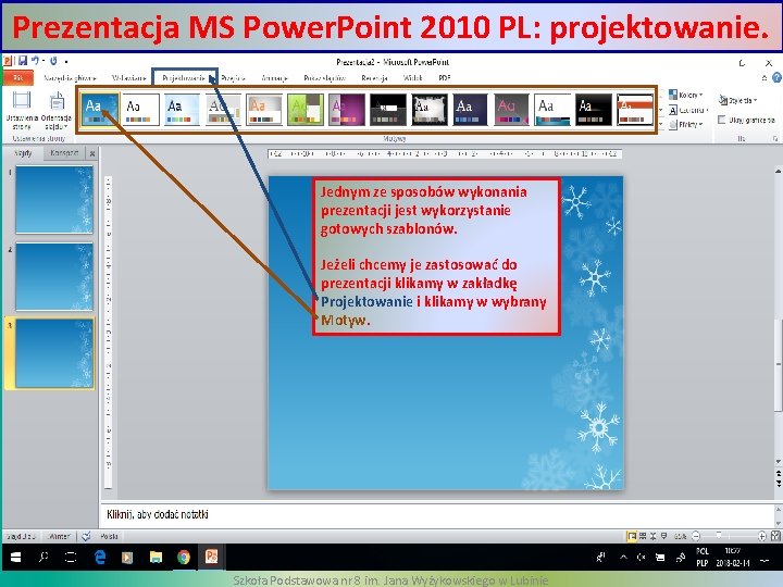 Prezentacja MS Power. Point 2010 PL: projektowanie. Jednym ze sposobów wykonania prezentacji jest wykorzystanie