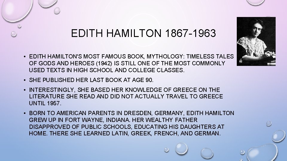 EDITH HAMILTON 1867 -1963 • EDITH HAMILTON'S MOST FAMOUS BOOK, MYTHOLOGY: TIMELESS TALES OF