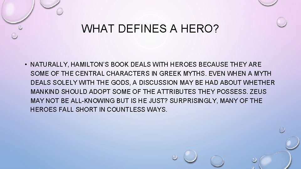 WHAT DEFINES A HERO? • NATURALLY, HAMILTON’S BOOK DEALS WITH HEROES BECAUSE THEY ARE