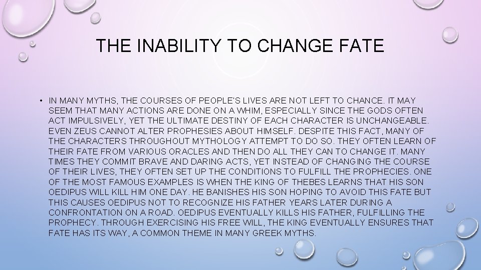 THE INABILITY TO CHANGE FATE • IN MANY MYTHS, THE COURSES OF PEOPLE’S LIVES