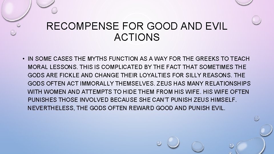 RECOMPENSE FOR GOOD AND EVIL ACTIONS • IN SOME CASES THE MYTHS FUNCTION AS