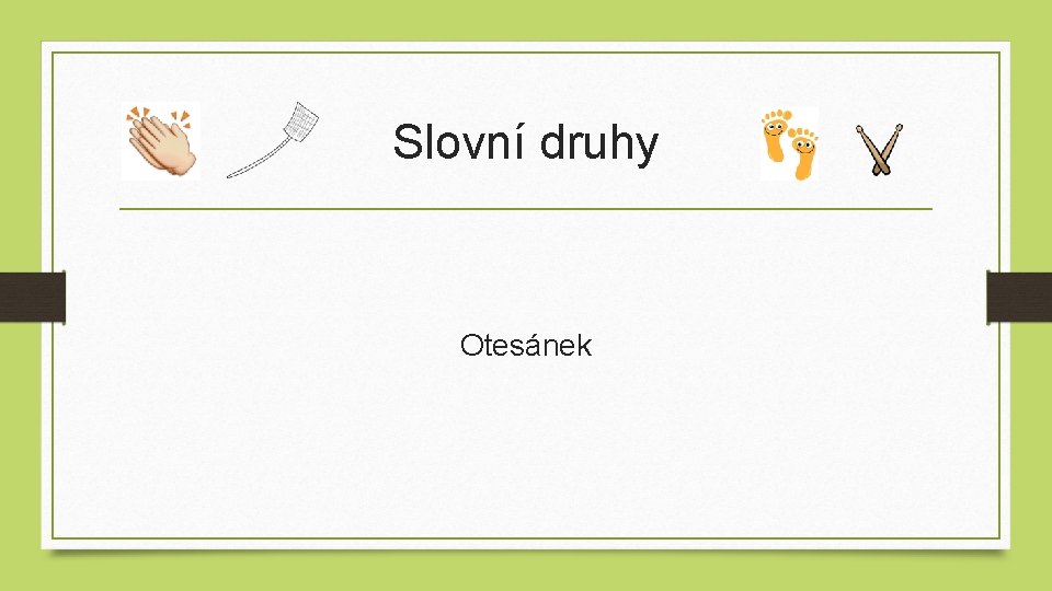 Slovní druhy Otesánek 