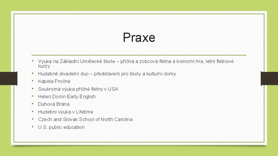 Praxe • Výuka na Základní Umělecké škole – příčná a zobcová flétna a komorní
