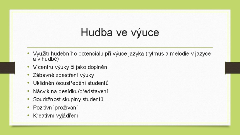 Hudba ve výuce • Využití hudebního potenciálu při výuce jazyka (rytmus a melodie v