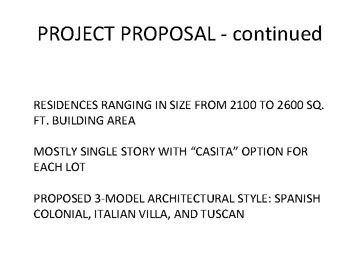 PROJECT PROPOSAL - continued RESIDENCES RANGING IN SIZE FROM 2100 TO 2600 SQ. FT. PROJECT PROPOSAL - continued RESIDENCES RANGING IN SIZE FROM 2100 TO 2600 SQ. FT.