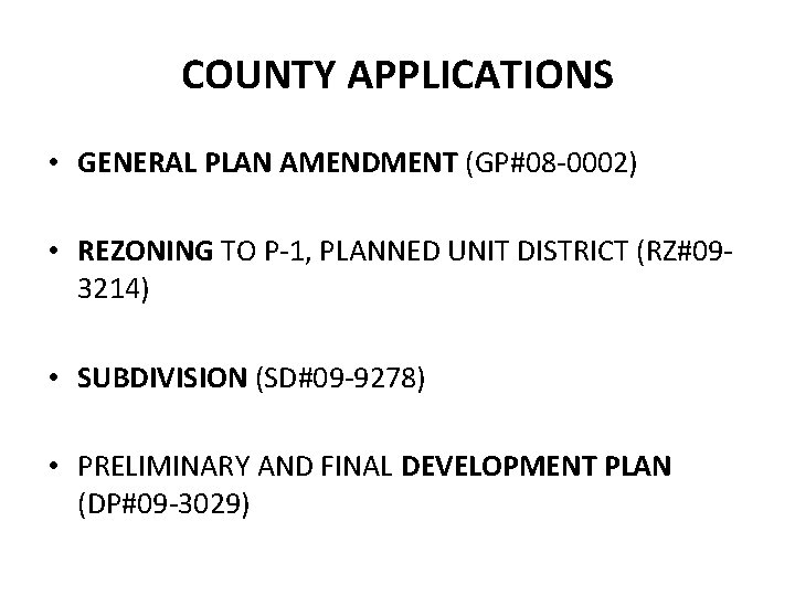 COUNTY APPLICATIONS • GENERAL PLAN AMENDMENT (GP#08 -0002) • REZONING TO P-1, PLANNED UNIT COUNTY APPLICATIONS • GENERAL PLAN AMENDMENT (GP#08 -0002) • REZONING TO P-1, PLANNED UNIT