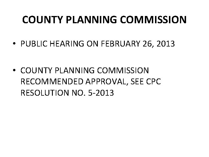 COUNTY PLANNING COMMISSION • PUBLIC HEARING ON FEBRUARY 26, 2013 • COUNTY PLANNING COMMISSION COUNTY PLANNING COMMISSION • PUBLIC HEARING ON FEBRUARY 26, 2013 • COUNTY PLANNING COMMISSION