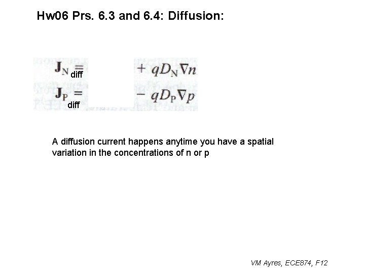 Hw 06 Prs. 6. 3 and 6. 4: Diffusion: diff A diffusion current happens