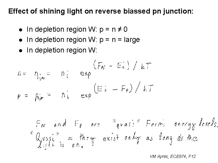 Effect of shining light on reverse biassed pn junction: l l l In depletion