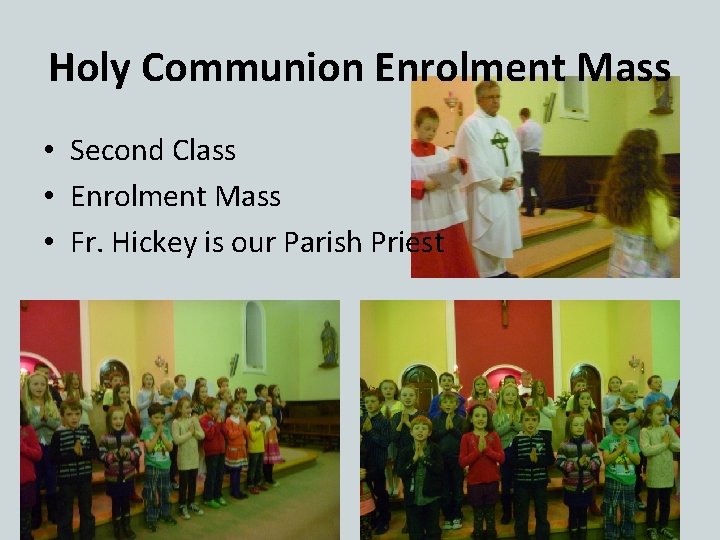 Holy Communion Enrolment Mass • Second Class • Enrolment Mass • Fr. Hickey is