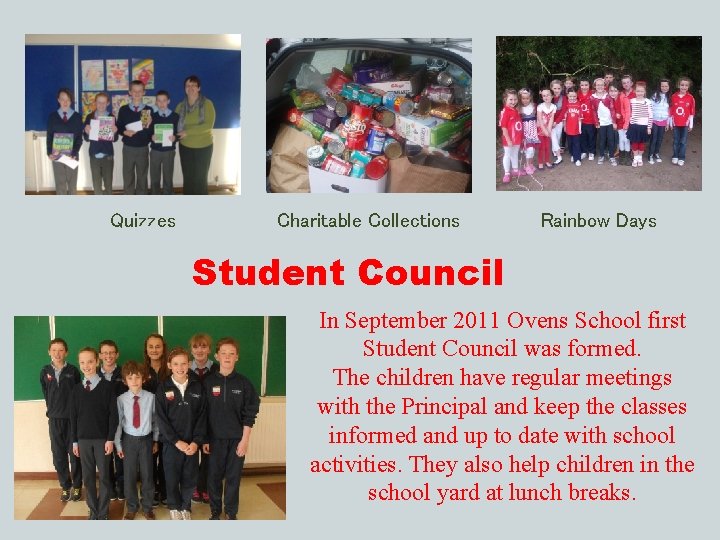 Quizzes Charitable Collections Rainbow Days Student Council In September 2011 Ovens School first Student