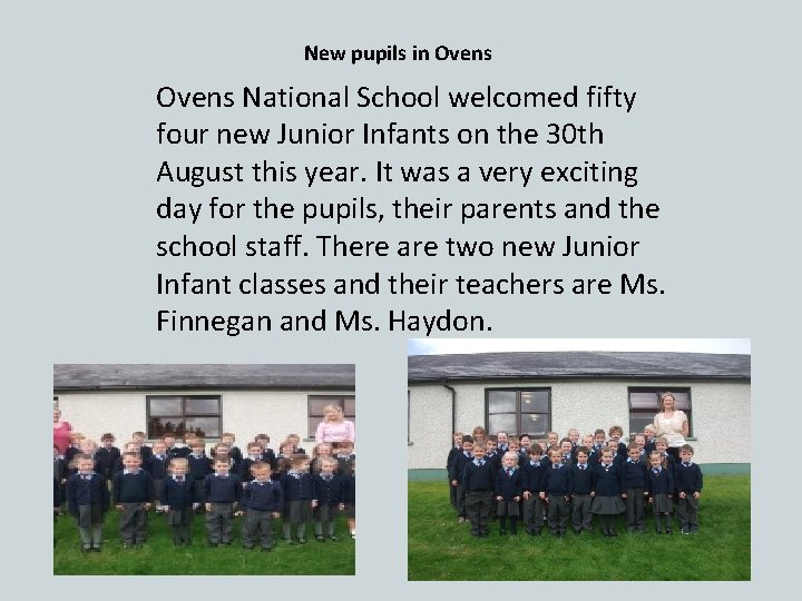 New pupils in Ovens National School welcomed fifty four new Junior Infants on the