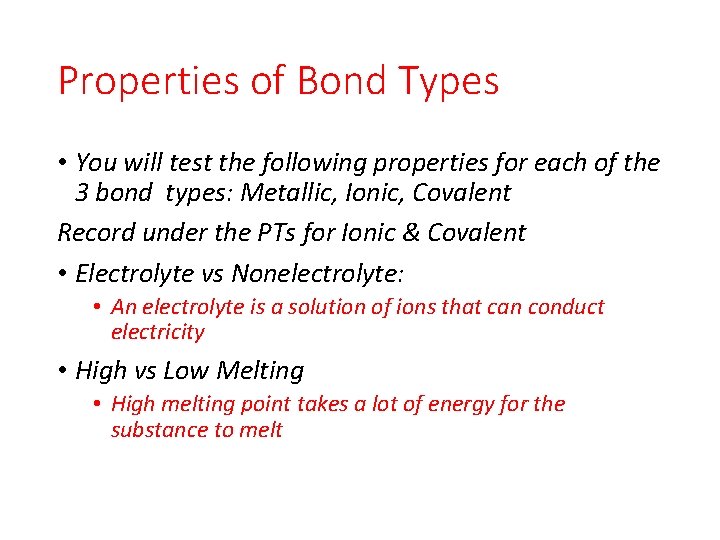 Properties of Bond Types • You will test the following properties for each of