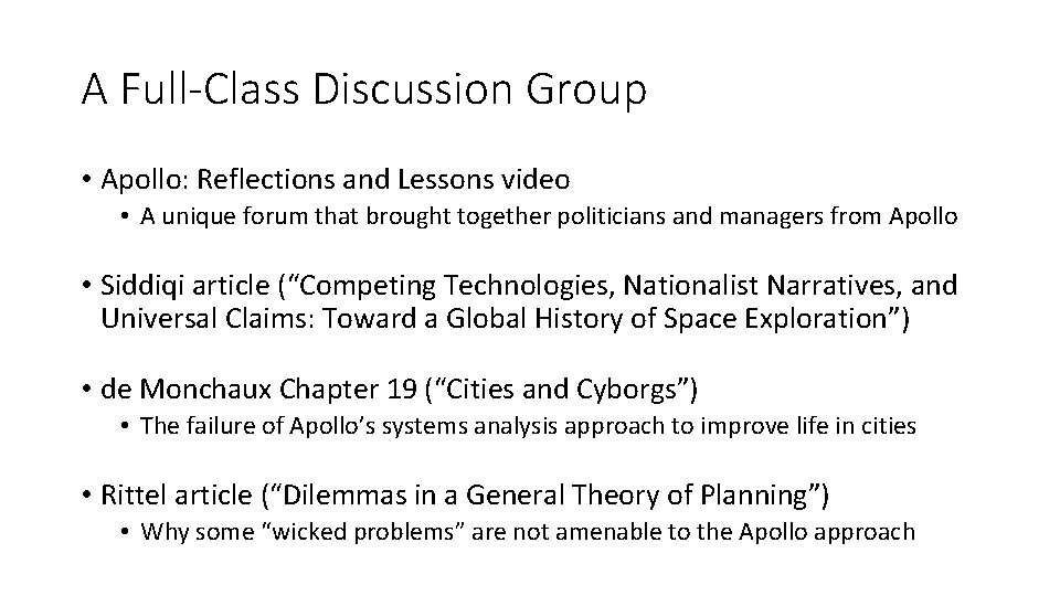 A Full-Class Discussion Group • Apollo: Reflections and Lessons video • A unique forum