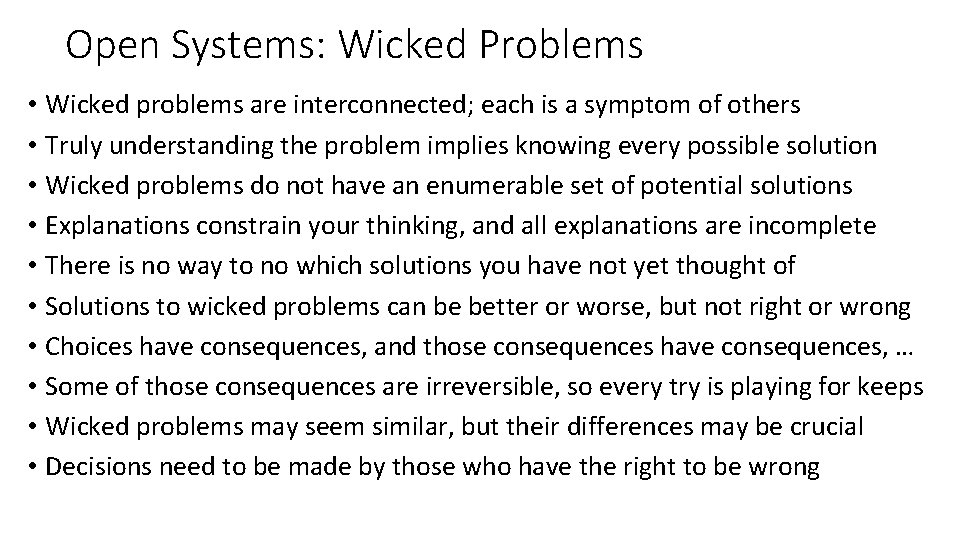 Open Systems: Wicked Problems • Wicked problems are interconnected; each is a symptom of