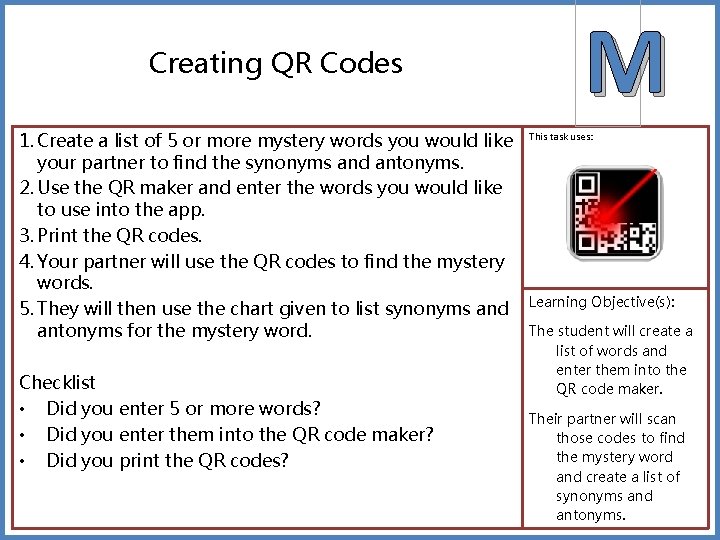 Creating QR Codes 1. Create a list of 5 or more mystery words you Creating QR Codes 1. Create a list of 5 or more mystery words you