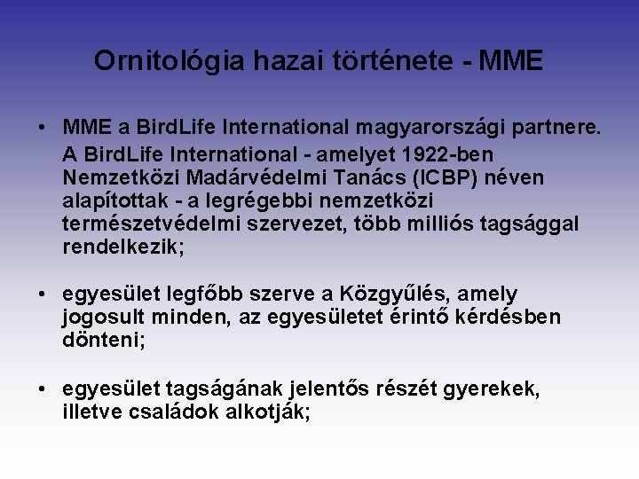 Ornitológia hazai története - MME • MME a Bird. Life International magyarországi partnere. A