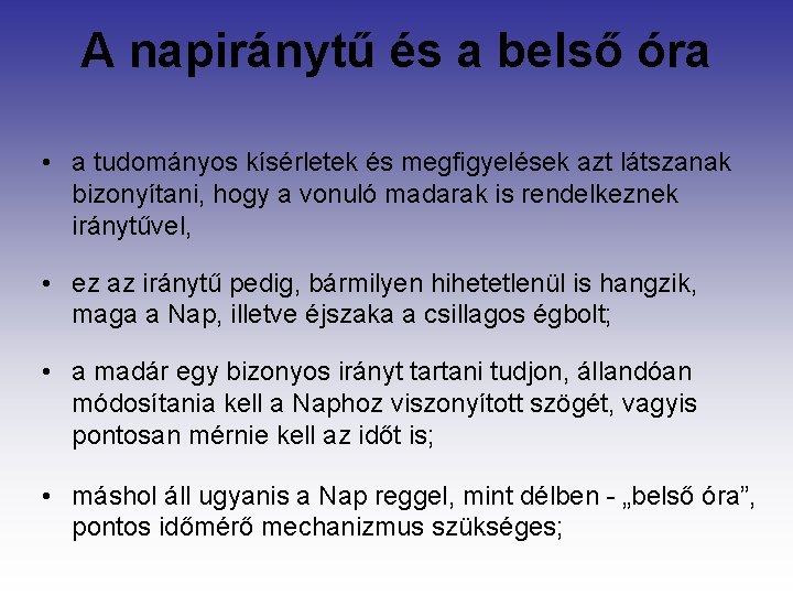 A napiránytű és a belső óra • a tudományos kísérletek és megfigyelések azt látszanak