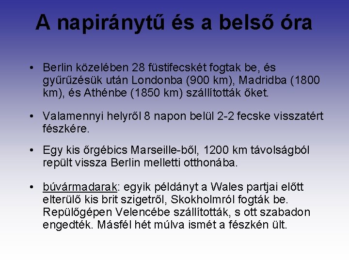 A napiránytű és a belső óra • Berlin közelében 28 füstifecskét fogtak be, és